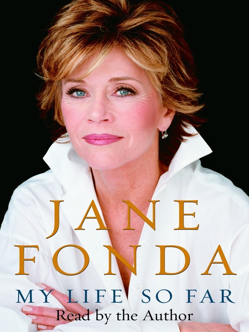 Title details for My Life So Far by Jane Fonda - Available